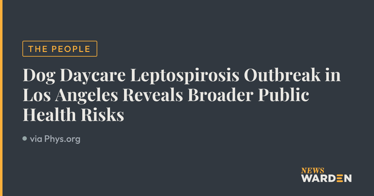 Dog Daycare Leptospirosis Outbreak in Los Angeles Reveals Broader ...