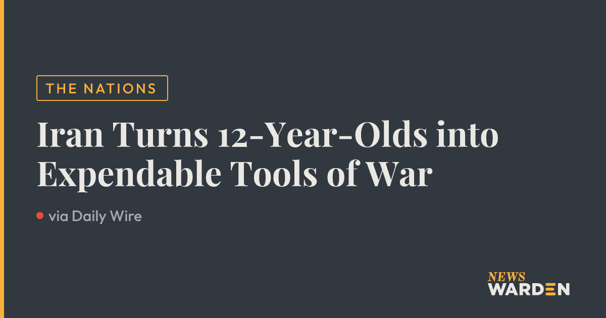 Iran Turns 12-Year-Olds into Expendable Tools of War — NewsWarden