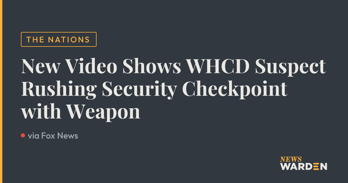 New Video Shows WHCD Suspect Rushing Security Checkpoint with Weapon ...