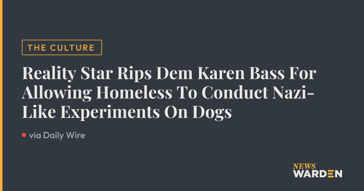 Reality Star Rips Dem Karen Bass For Allowing Homeless To Conduct Nazi ...