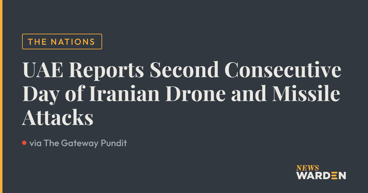 UAE Reports Second Consecutive Day of Iranian Drone and Missile Attacks ...